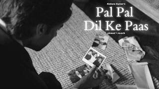 Pal Pal Dil Ke Paas slowedreverb  Kishore Kumar  Old Bollywood Hits Song