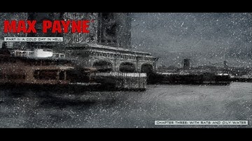 Max Payne - Part II - Chapter 3: With Rats and Oily Water