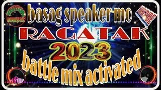 NEW~RAGATAK 2023~BATTLEMIX ACTIVATED~NO COPYRIGHT...