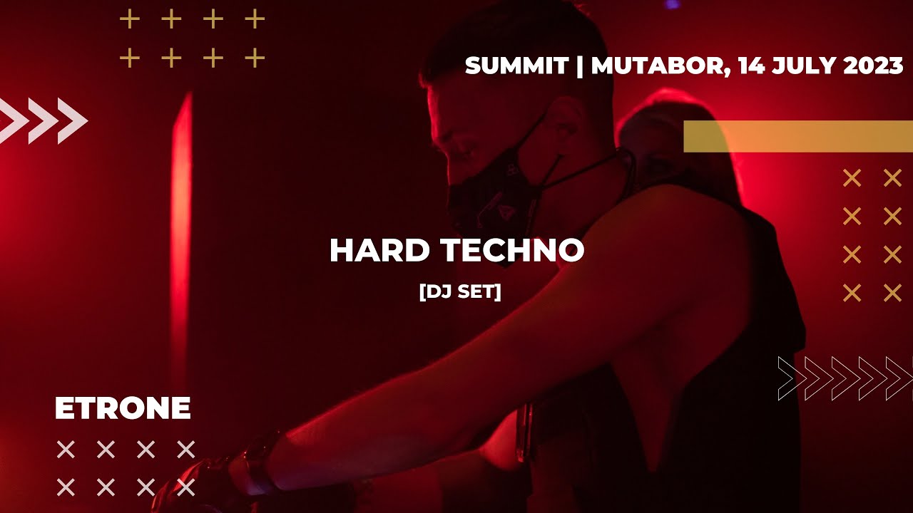 Etrone at Summit | Mutabor, 14 July 2023 [HARD TECHNO]