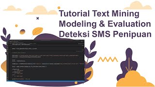 Full Tutotrial Python | Text Mining Deteksi SMS Penipuan Part 3 | Modeling & Evaluation News