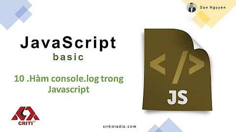 JS Basic - 10 : Hàm console.log trong Javascript