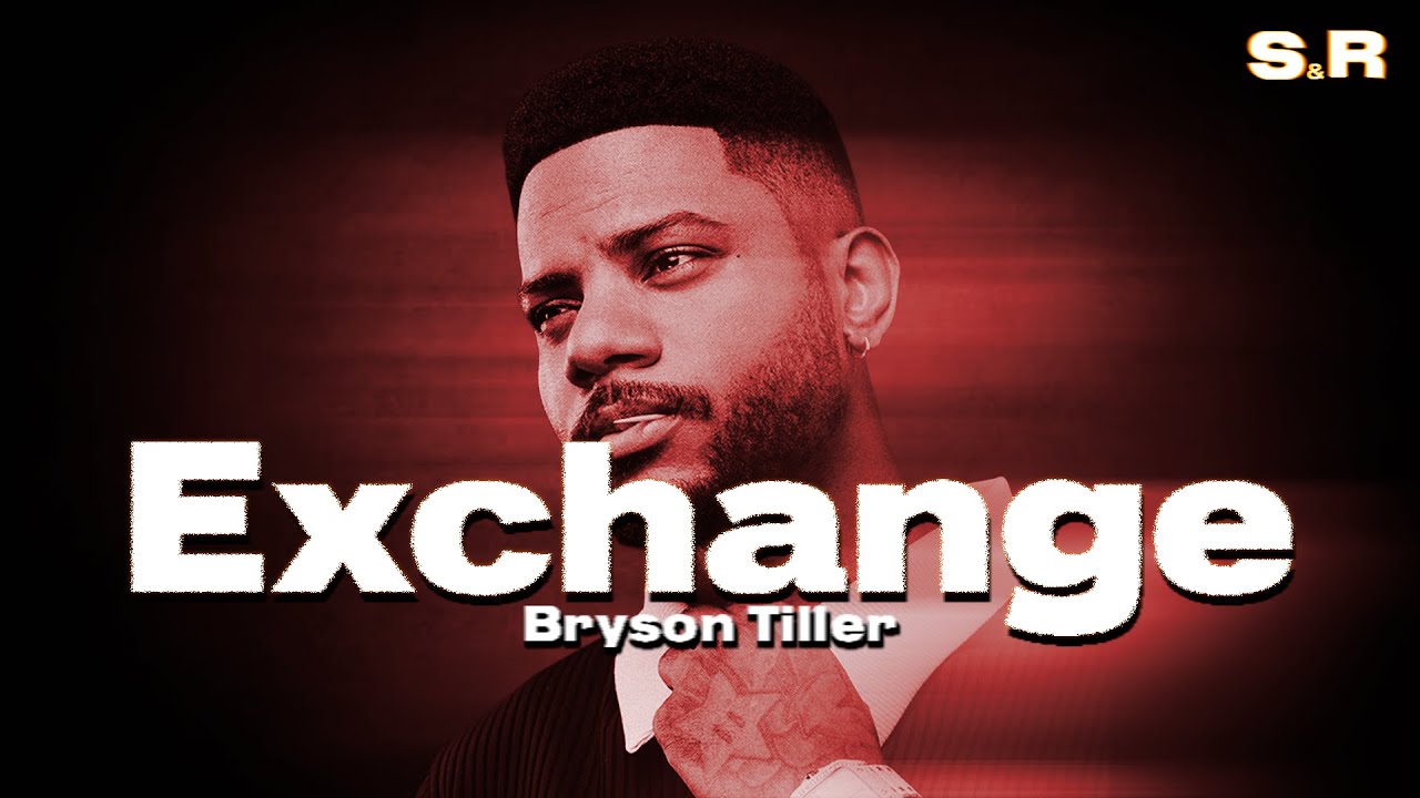 Bryson Tiller - Exchange (Lyrics)