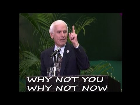 Jim Rohn: Why Not You, Why Not Now