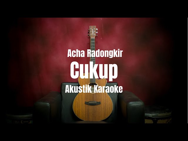 Cukup - Acha Radongkir (Akustik Karaoke) class=