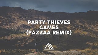 Party Thieves - Games (Pazzaa Remix)