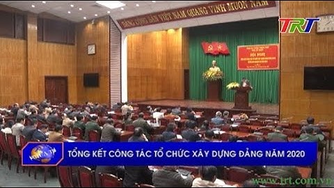 Tổng kết công tác tổ chức xây dựng Đảng năm 2020