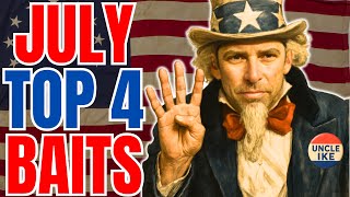 🔥JULY TOP 4 BAITS 🇺🇸 | Uncle Ike’s Summer Picks For BIG BASS!!