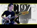 The 1975  if youre too shy let me know guitar cover w tabs