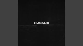 HUMANS