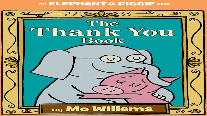 The THANK YOU book - An Elephant and Piggie book -...