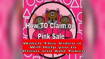 How To Claim on Pink Sale and How to Add The  Token to your Wallet.