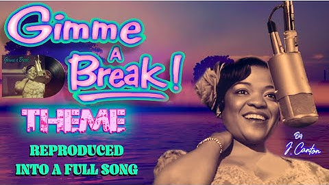 Gimme a Break Theme - Reproduced Into a Full Song
