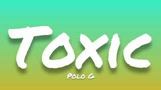 Polo G- Toxic (Lyrics)