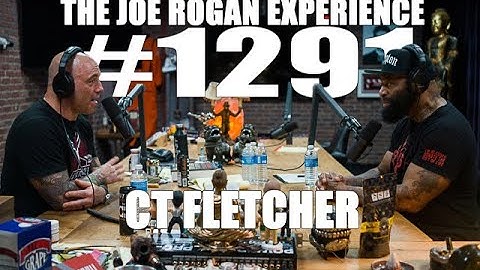 Joe Rogan Experience #1291 - C.T. Fletcher