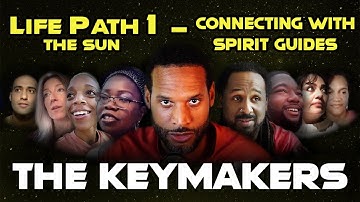 The Keymakers - How To Connect With Your Spirit Guides - Ennealogy Path 1