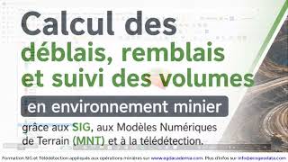 Maitriser Les Calculs De Déblais, Remblais, Suivi De Volume, Pour Exploitation Minière Avec Sig
