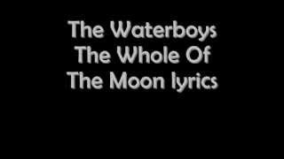 Video thumbnail of "The waterboys The Whole Of the Moon lyrics"