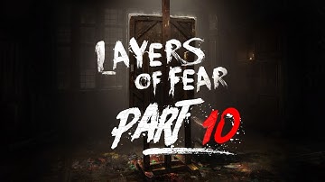 Layers of Fear Playthrough | Part 10