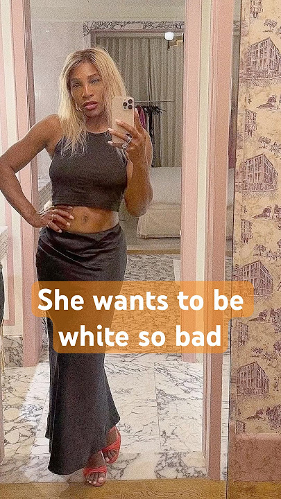 Serena Williams Accused of Trying to Be White
