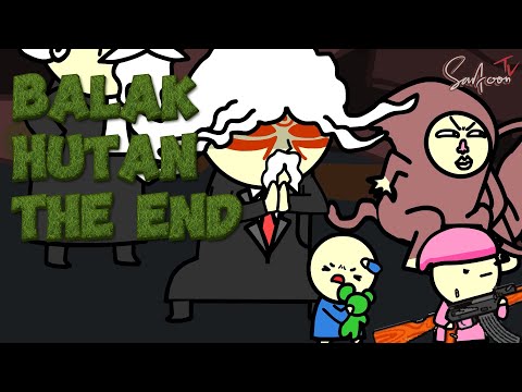 BALAK HUTAN THE END: AKHIR DARI BENCANA