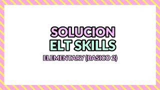 Solucionario ELT Skills Elementary  | Básico 2