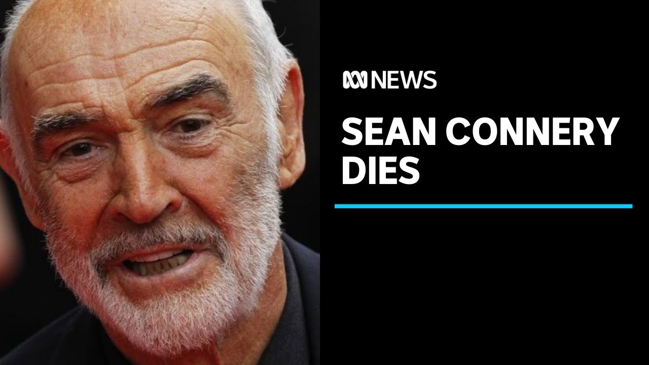 Sean Connery James Bond Actor Dies Aged 90 With His Family Around Him Abc News Youtube