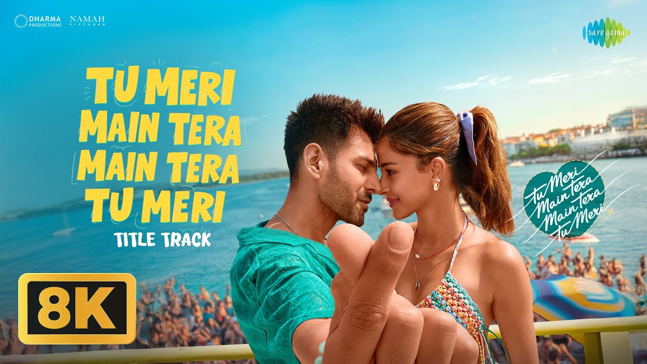 Tu Meri Main Tera Main Tera Tu Meri Title Track - 8K | Kartik Aaryan, Ananya Panday, Vishal-Sheykhar
