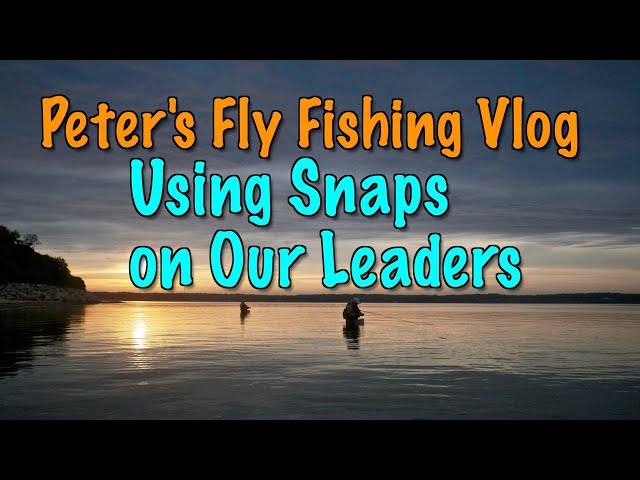 Peter's Fly Fishing Vlog: Using Conventional Angling Snaps on