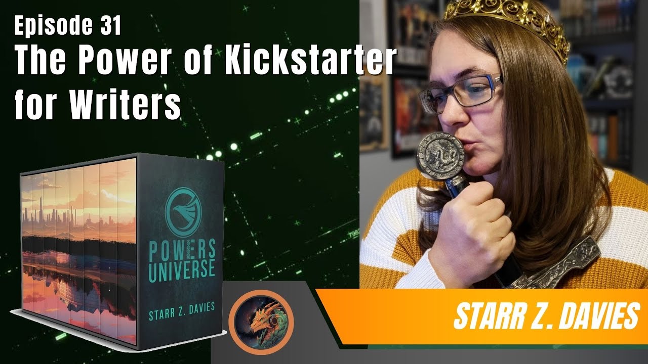 Ep 31 Starr Z Davies The Power of Kickstarter for Writers YouTube