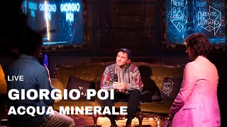 Giorgio Poi, Acqua Minerale live a Niente di Strano