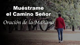 Muéstrame el camino a seguir Señor – Oración del día by Voz BLuna 30,490 views 2 weeks ago 2 minutes, 41 seconds