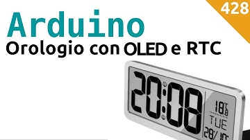 Orologio digitale con RTC DS1307 e display OLED - Video 428