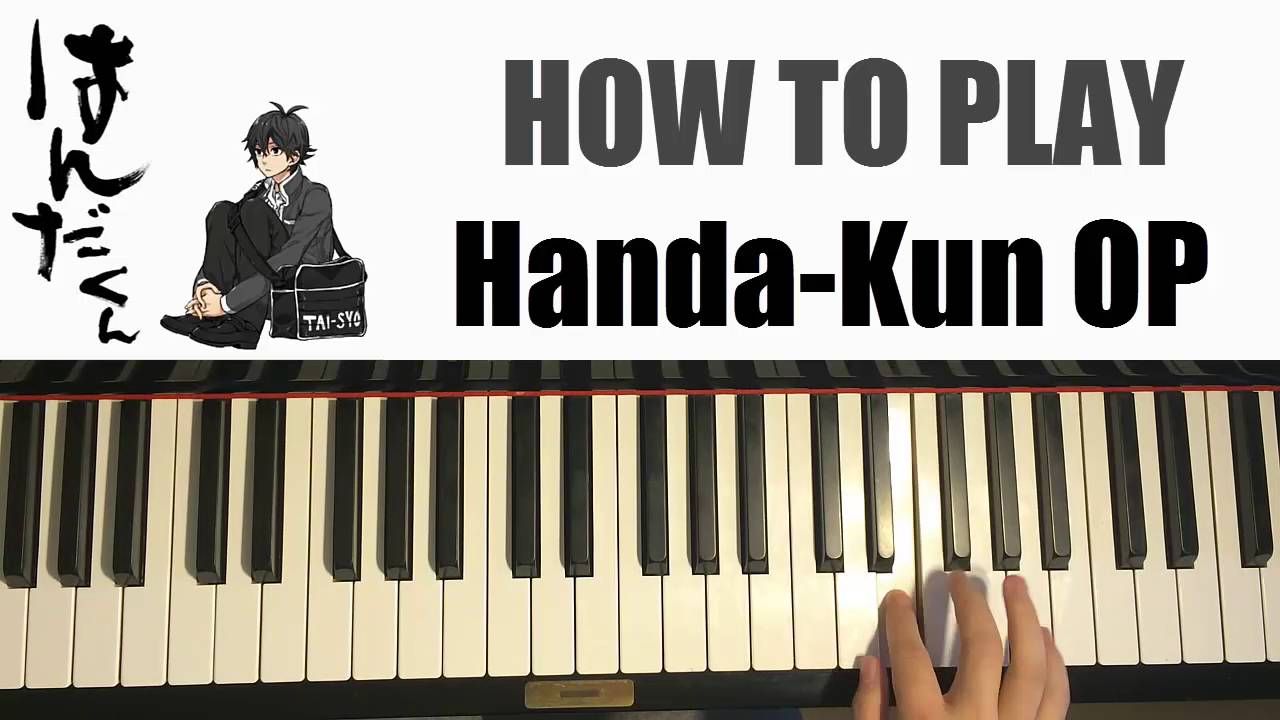 HOW TO PLAY - Handa-kun はんだくん OP / Opening (Piano Tutorial)