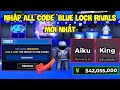 Nhập Code Blue Lock Rivals Nhận 10.000 Lucky Spins Miễn Phí Mới Nhất 2025 Còn Sử Dụng Được Nha
