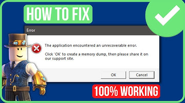 Roblox The Application Encountered An Unrecoverable Error [FIXED]