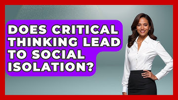 Does Critical Thinking Lead To Social Isolation? | Learn About Atheism News