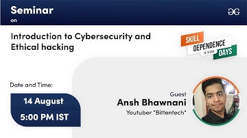 Introduction to Cybersecurity and ethical hacking | Seminar GeeksforGeeks