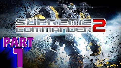 SUPREME COMMANDER 2 - UEF | PC WALKTHROUGH | PART 1 | PRIME TARGET
