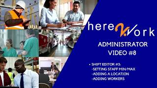 Here2Work (ADMIN8) - Shift Editor #3: Setting staff min/max, adding location, adding workers