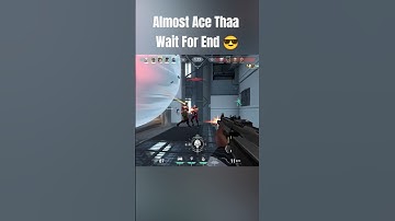 Almost Ace Thaa | Wait For End 😎 #shorts #gaming #valorant