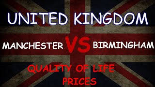 Manchester VS Birmingham / UK / Cost of living / Quality of Life / Prices / Climate / Crime
