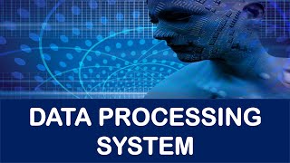 What Is Data Processing System? Worldwide Programmer