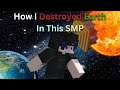 I destroyed Earth in this Minecraft SMP ! But How?