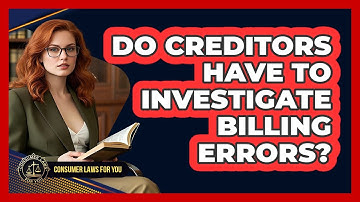 Do Creditors Have To Investigate Billing Errors?