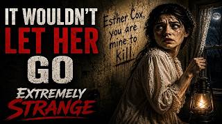 Something Came for Esther Cox: The Great Amherst Mystery | Extremely Strange