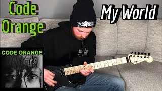 Code Orange - My World (Guitar Cover w/ Tabs &amp; Backing Track on Patreon)