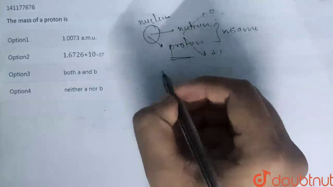 The mass of a proton is