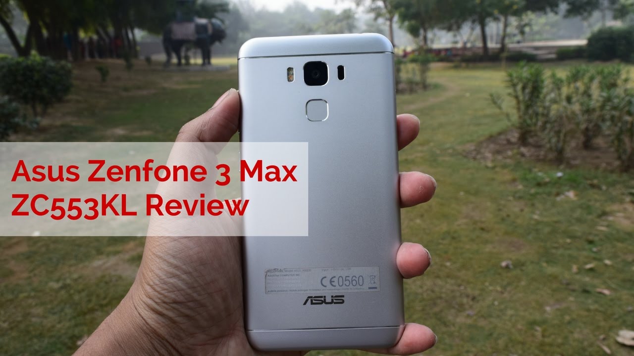 Asus Zenfone 3 Max Zc553kl Review Good But Overpriced Youtube Asus Zenfone 3 Max Zc553kl Review Good But Overpriced Youtube