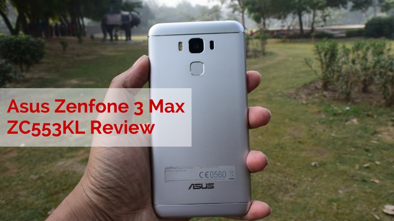 Asus Zenfone 3 Max Zc553kl Review Good But Overpriced Youtube